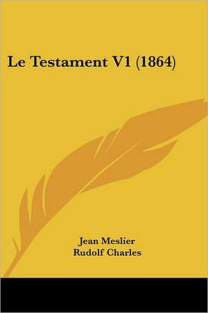 Le Testament V1 (1864) de Jean Meslier