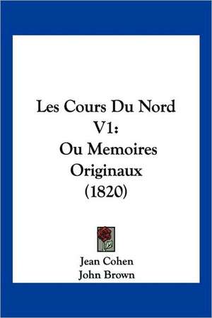 Les Cours Du Nord V1 de Jean Cohen