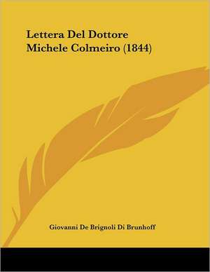 Lettera Del Dottore Michele Colmeiro (1844)