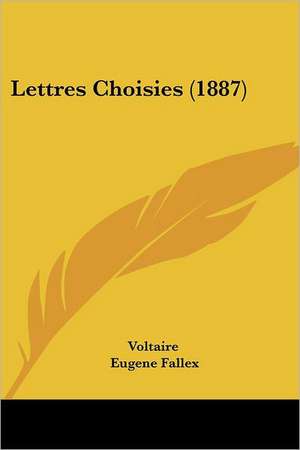 Lettres Choisies (1887) de Voltaire