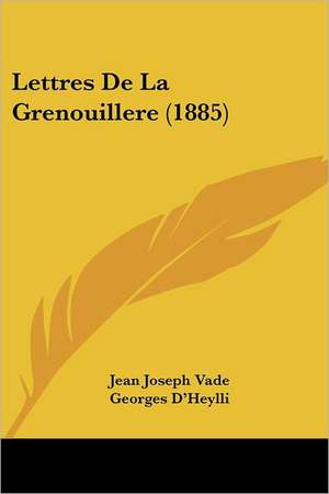 Lettres de La Grenouillere (1885) de Jean Joseph Vade