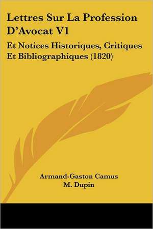 Lettres Sur La Profession D'Avocat V1 de Armand-Gaston Camus