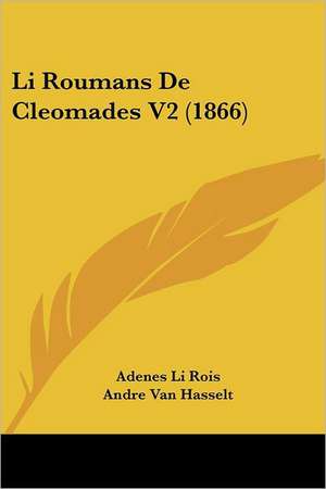 Li Roumans De Cleomades V2 (1866) de Adenes Li Rois