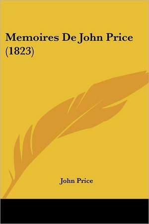 Memoires De John Price (1823) de John Price