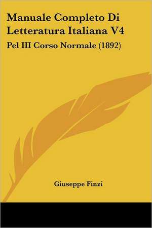 Manuale Completo Di Letteratura Italiana V4 de Giuseppe Finzi