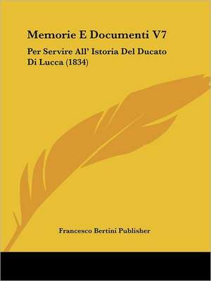 Memorie E Documenti V7 de Francesco Bertini Publisher