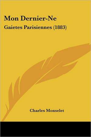 Mon Dernier-Ne de Charles Monselet