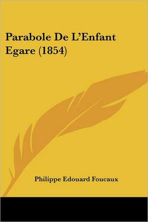 Parabole de L'Enfant Egare (1854) de Philippe Edouard Foucaux