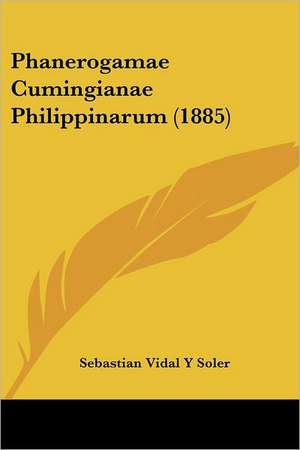 Phanerogamae Cumingianae Philippinarum (1885) de Sebastian Vidal Y Soler