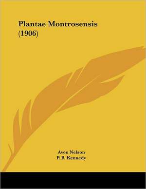 Plantae Montrosensis (1906) de Aven Nelson