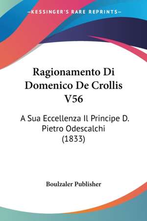 Ragionamento Di Domenico De Crollis V56 de Boulzaler Publisher