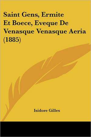 Saint Gens, Ermite Et Boece, Eveque De Venasque Venasque Aeria (1885) de Isidore Gilles