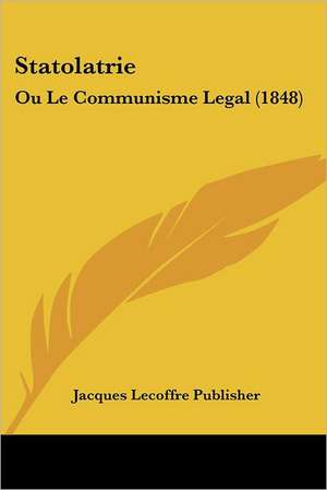 Statolatrie de Jacques Lecoffre Publisher