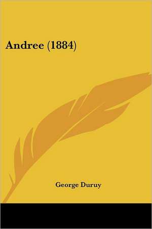 Andree (1884) de George Duruy