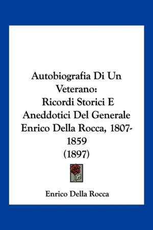 Autobiografia Di Un Veterano de Enrico Della Rocca