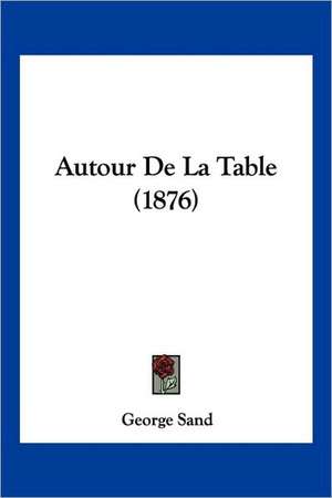 Autour De La Table (1876) de George Sand