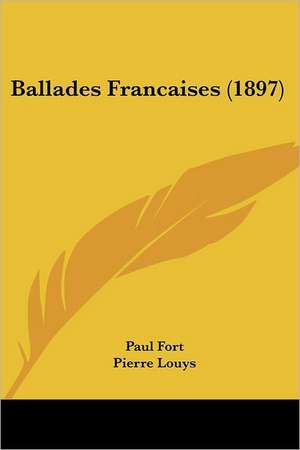 Ballades Francaises (1897) de Paul Fort