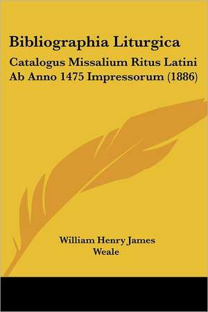 Bibliographia Liturgica de William Henry James Weale