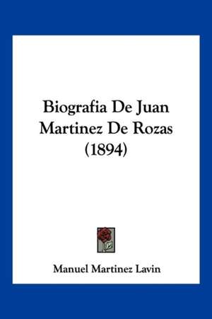 Biografia De Juan Martinez De Rozas (1894) de Manuel Martinez Lavin