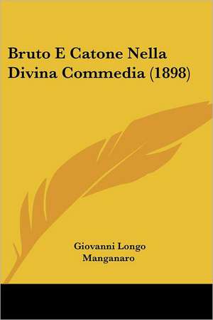 Bruto E Catone Nella Divina Commedia (1898) de Giovanni Longo Manganaro