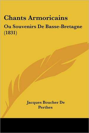 Chants Armoricains de Jacques Boucher De Perthes