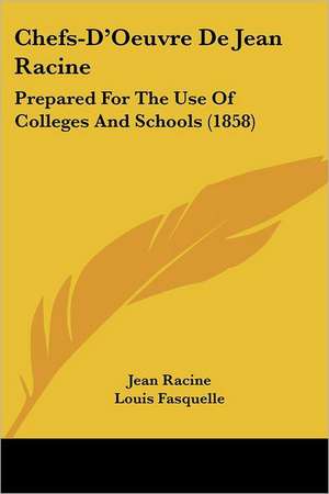 Chefs-D'Oeuvre de Jean Racine de Jean Baptiste Racine