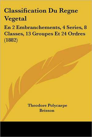 Classification Du Regne Vegetal de Theodore Polycarpe Brisson