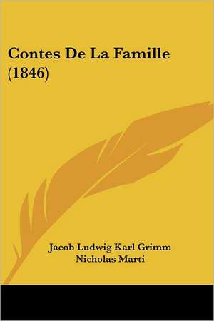 Contes de La Famille (1846) de Jacob Ludwig Carl Grimm