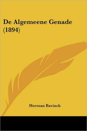De Algemeene Genade (1894) de Herman Bavinck
