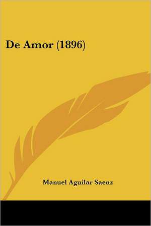 De Amor (1896) de Manuel Aguilar Saenz