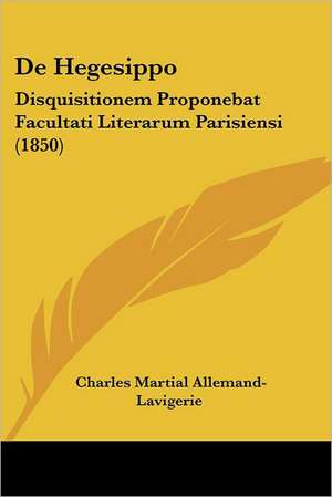 De Hegesippo de Charles Martial Allemand-Lavigerie