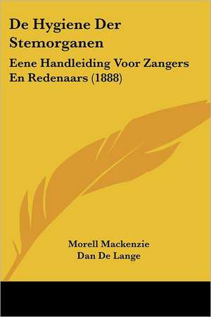 De Hygiene Der Stemorganen de Morell Mackenzie