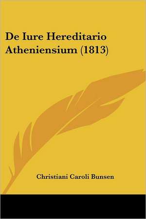 De Iure Hereditario Atheniensium (1813) de Christiani Caroli Bunsen