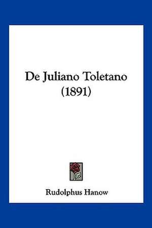 De Juliano Toletano (1891) de Rudolphus Hanow