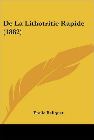 De La Lithotritie Rapide (1882) de Emile Reliquet