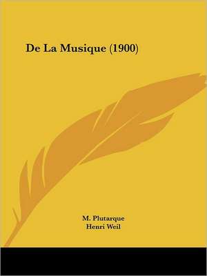 De La Musique (1900) de M. Plutarque