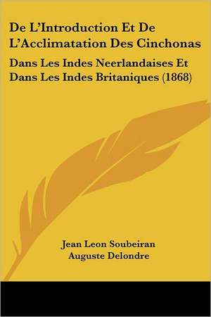 De L'Introduction Et De L'Acclimatation Des Cinchonas de Jean Leon Soubeiran