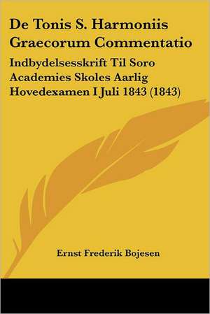 De Tonis S. Harmoniis Graecorum Commentatio de Ernst Frederik Bojesen