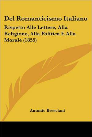 Del Romanticismo Italiano de Antonio Bresciani