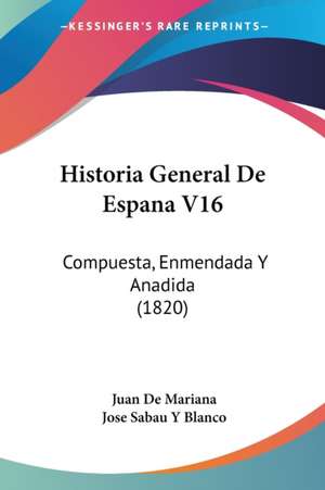 Historia General De Espana V16 de Juan De Mariana