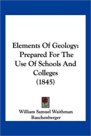 Elements Of Geology de William Samuel Waithman Ruschenberger