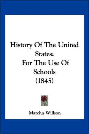 History Of The United States de Marcius Willson