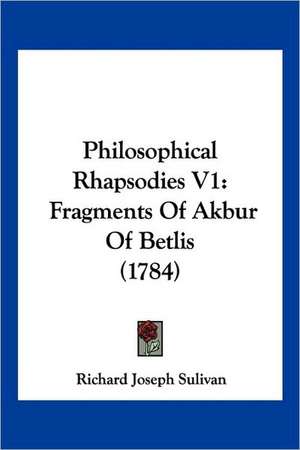 Philosophical Rhapsodies V1 de Richard Joseph Sulivan