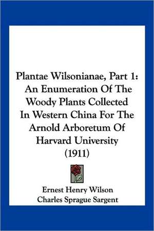 Plantae Wilsonianae, Part 1 de Ernest Henry Wilson