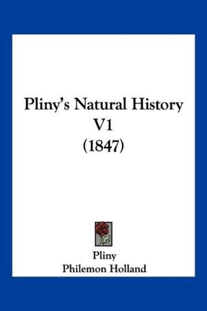 Pliny's Natural History V1 (1847) de Pliny