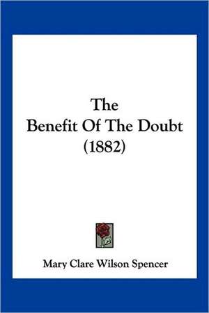 The Benefit Of The Doubt (1882) de Mary Clare Wilson Spencer