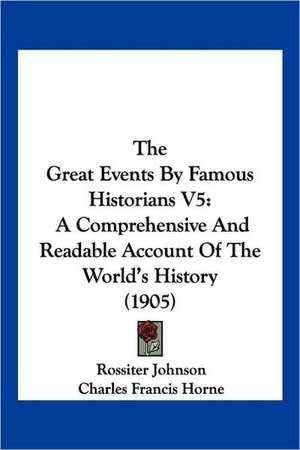 The Great Events By Famous Historians V5 de Charles Francis Horne