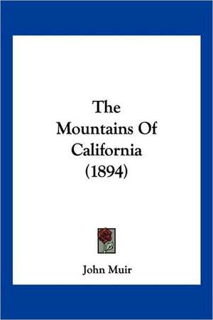 The Mountains Of California (1894) de John Muir