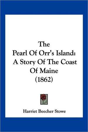 The Pearl Of Orr's Island de Harriet Beecher Stowe