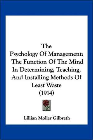 The Psychology Of Management de Lillian Moller Gilbreth